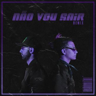 Foto da capa: Não Vou Sair Remix
