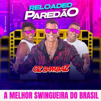 Foto da capa: OZ BAMBAZ RELOADED PAREDÃO