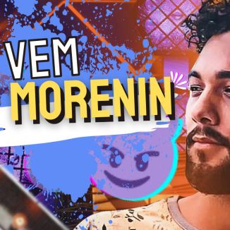 Foto da capa: VEM MORENIN SATISFAZER A MORENA AQUI (VERSÃO FORRÓ )