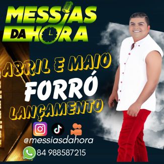 Foto da capa: Messias da Hora no Forró (abril e maio)