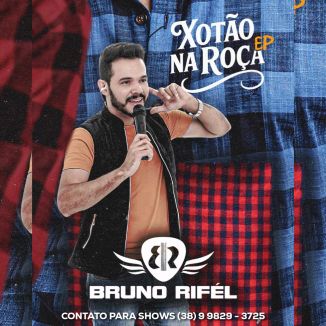 Foto da capa: BRUNO RIFEL - XOTÃO NA ROÇA 2025 REPERTÓRIO NOVO ATUALIZADO OUÇA AGORA