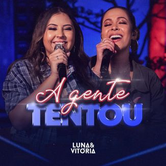 Foto da capa: A Gente Tentou
