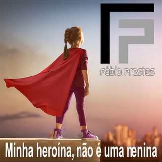Foto da capa: Minha heroína, não é uma menina.
