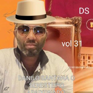 Foto da capa: DANILO SANTANA O SERESTEIRO APAIXONADO VOL 31