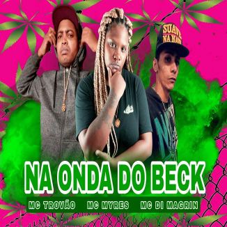 Foto da capa: Na Onda Do Beck - MC Di Magrin - MC Trovão - MC Myres