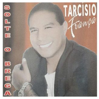 Foto da capa: Tarcísio França ( Solte o Brega )