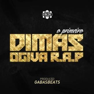 Foto da capa: O Primeiro - Dimas Ogiva R.A.P