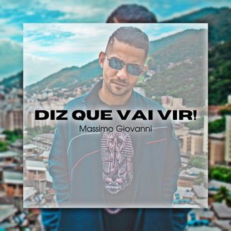 Foto da capa: Diz Que Vai Vir! (Prod. KANJ1)