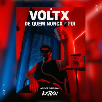 Foto da capa: X VOLTX DE QUEM NUNCX FOI