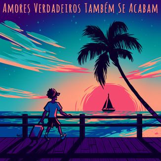Foto da capa: Amores Verdadeiros Também Se Acabam