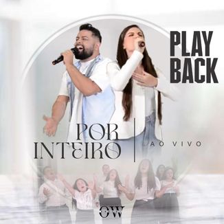 Foto da capa: Por Inteiro (Playback)
