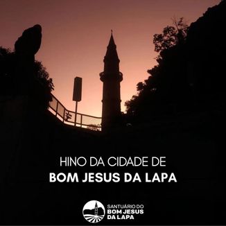 Foto da capa: Hino da Cidade de Bom Jesus da Lapa