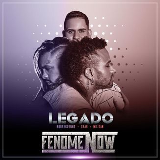 Foto da capa: Legado FenomeNow