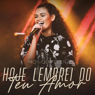 Foto da capa: Hoje Lembrei Do Seu Amor - Monique Elen