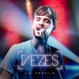 Foto da capa: Ás Vezes - Gui Armelim