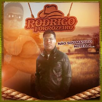 Foto da capa: Matuto de Verdade (Mano Walter) - Por Rodrigo Forrozeiro Oficial Matuto Nutella