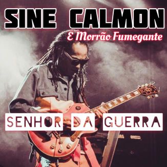 Foto da capa: Sine Calmon e Morrão Fumegante - Senhor Da Guerra