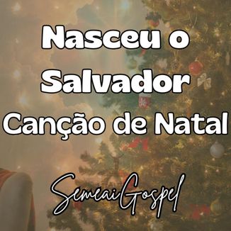 Foto da capa: Nasceu O Salvador (canção De Natal)