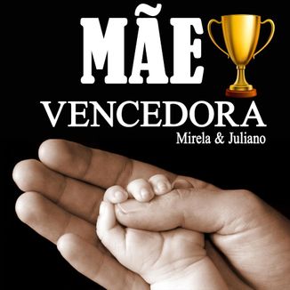 Foto da capa: Mãe Vencedora