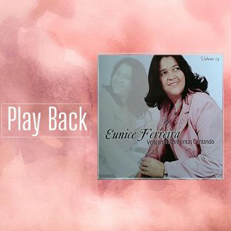 Foto da capa: Vencendo Tormentas Cantando Play Back-Eunice Ferreira