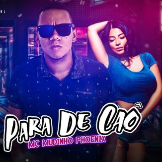 Foto da capa: MC MUDINHO FÊNIX FEAT MC DENNY -PARA DE CAÔ