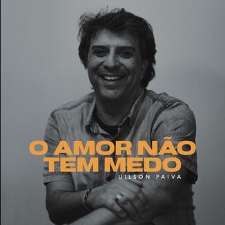 Foto da capa: O Amor Não Tem Medo