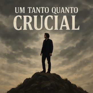 Foto da capa: Um Tanto Crucial