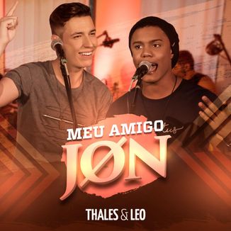 Foto da capa: Thales e Leo - Meu Amigo Jon
