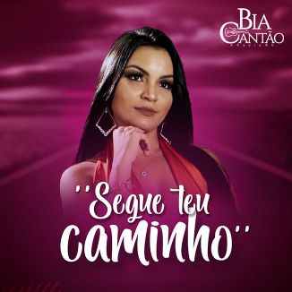 Foto da capa: Bia Cantão - Segue Teu Caminho