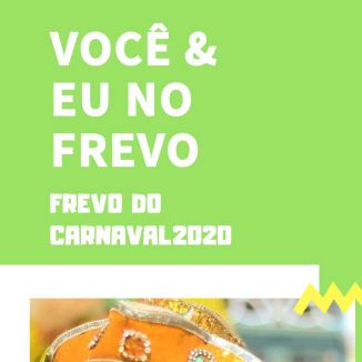 Foto da capa: Você e Eu No Frevo