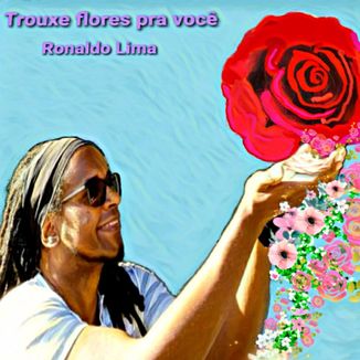 Foto da capa: Trouxe Flores Pra Você