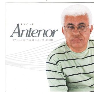 Foto da capa: Padre Antenor - Canta as Música de Maria de Lourdes - Vol 4