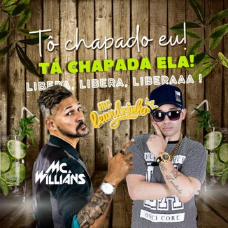 Foto da capa: Tô chapado eu, tá chapada ela, libera!