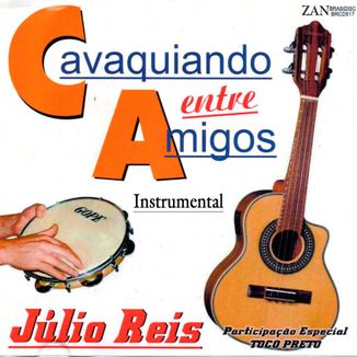 Foto da capa: Julio Reis - Cavaquiando entre Amigos (Instrumental)