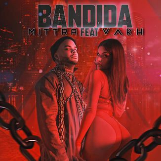 Foto da capa: Mittra ft Varh - Bandida