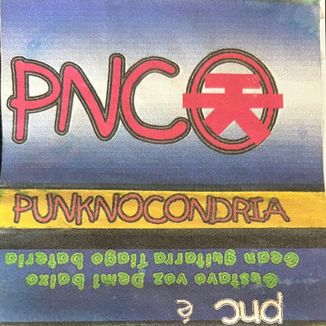 Foto da capa: PNC - PUNKNOCONDRIA