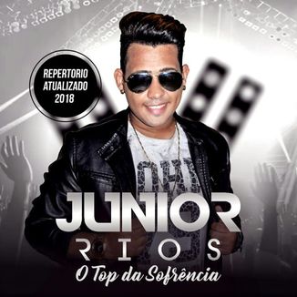 Foto da capa: JUNIOR RIOS O TOP DA SOFRENCIA AO VIVO
