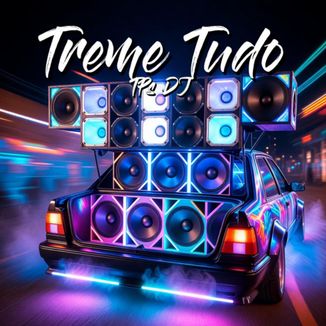 Foto da capa: TPs DJ - Treme Tudo