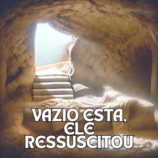 Foto da capa: Vazio está, Ele Ressuscitou