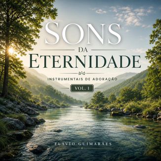 Foto da capa: Sons da Eternidade - instrumentais de adoração vol.1