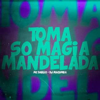 Foto da capa: Toma Só Magia Mandelada