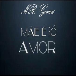 Foto da capa: Mãe é Só Amor