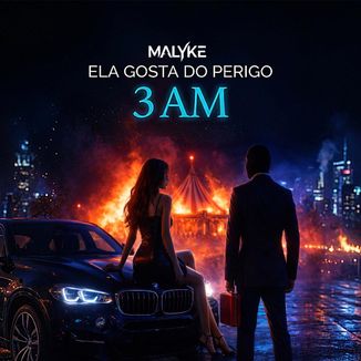 Foto da capa: Ela Gosta do Perigo 3AM
