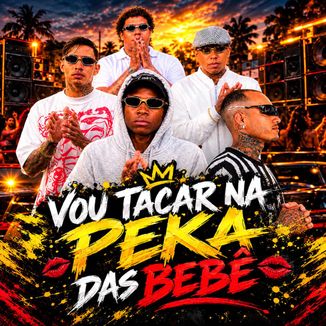 Foto da capa: VOU TACAR NA PEKA DAS BEBE