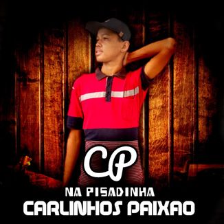 Foto da capa: CARLINHOS PAIXAO ATUALIZANDO 2021 FERVEREIRO