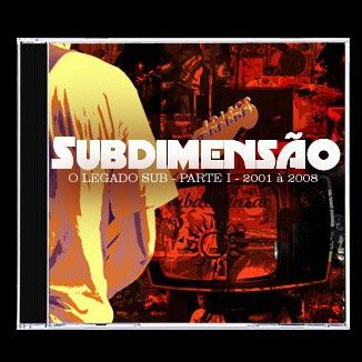 Foto da capa: Legado Sub - 2001 à 2008