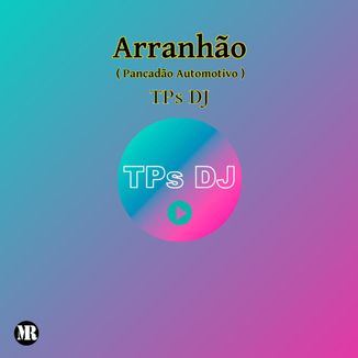 Foto da capa: TPs DJ - Arranhão (Pancadão Automotivo)