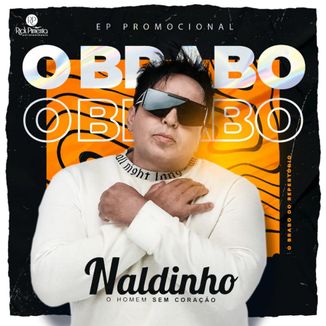 Foto da capa: Naldinho O Homem Sem Coração - Lançamento do Brabo