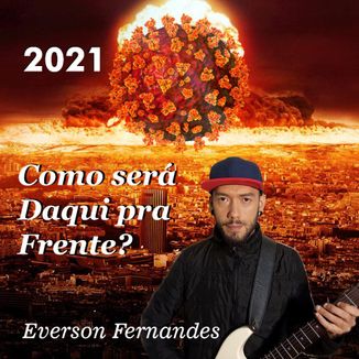 Foto da capa: 2021- Como Será Daqui pra Frente?