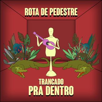 Foto da capa: Trancado pra Dentro